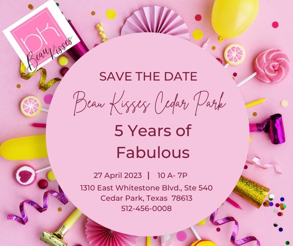 5 Year Anniversary Party April 27, 2023 10 A - 7P - Beau Kisses
