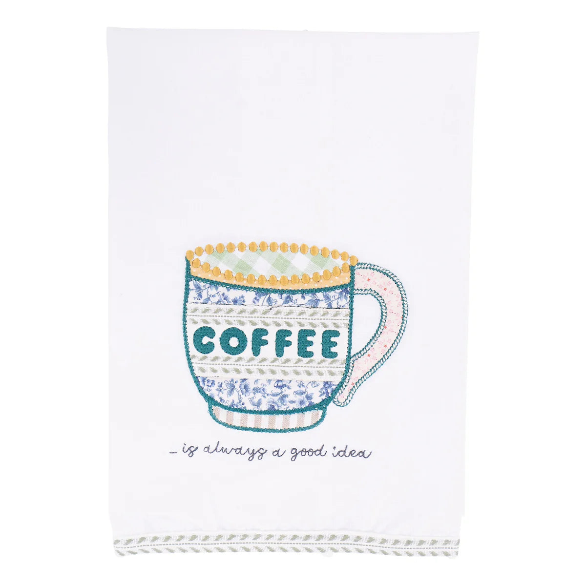 Coffee Is Always Good Tea Towel