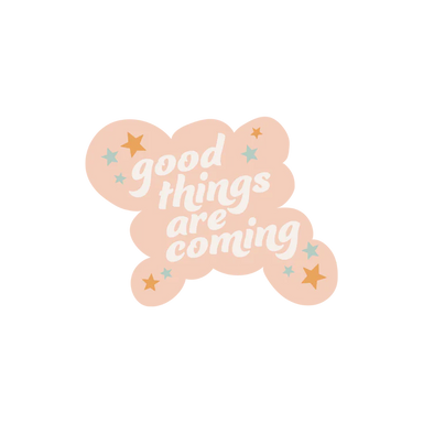 Sticker Good Things Are Coming - Beau Kisses