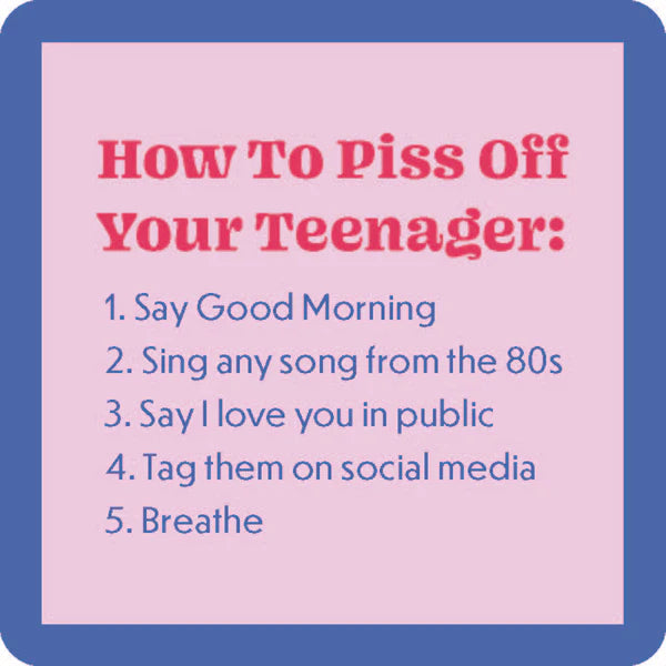 Piss Off Teenager Coaster